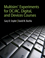 Multisim Experiments for DC/AC Digital, and Devices Courses