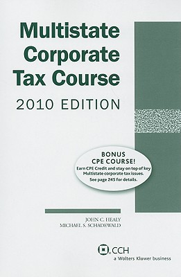 Multistate Corporate Tax Course - Healy, John C, and Schadewald, Michael S