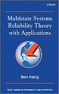 Multistate Systems Reliability Theory with Applications