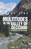 Multitudes in the Valley of Decision: For the Day of Yahweh Is Near in the Valley of Decision.