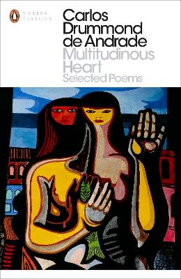 Multitudinous Heart: Selected Poems - Andrade, Carlos Drummond de