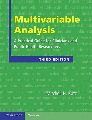 Multivariable Analysis: A Practical Guide for Clinicians and Public Health Researchers - Katz, Mitchell H.