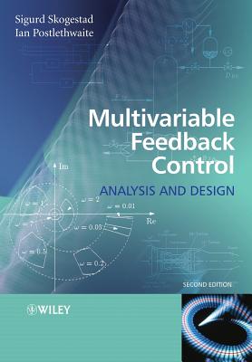 Multivariable Feedback Control: Analysis and Design - Skogestad, Sigurd, and Postlethwaite, Ian