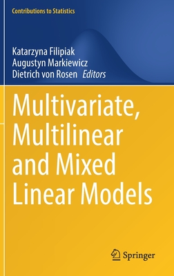 Multivariate, Multilinear and Mixed Linear Models - Filipiak, Katarzyna (Editor), and Markiewicz, Augustyn (Editor), and Von Rosen, Dietrich (Editor)