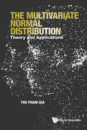 Multivariate Normal Distribution, The: Theory and Applications