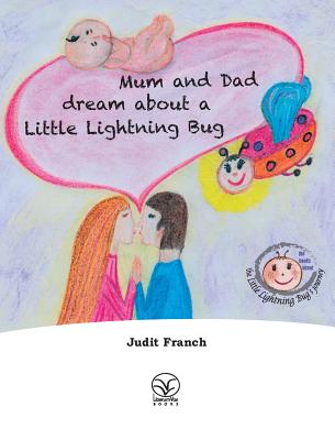 Mum and Dad dream about a Little Lightning Bug - Franch, Judit