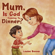 Mum, Is God Coming To Dinner?