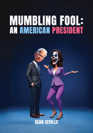 Mumbling Fool: An American President:: An American President: An American President