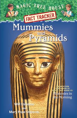 Mummies and Pyramids: A Nonfiction Companion to Magic Tree House #3: Mummies in the Morning - Osborne, Mary Pope