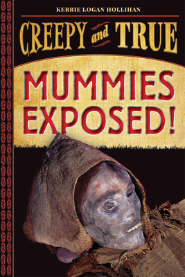 Mummies Exposed! - Logan Hollihan, Kerrie