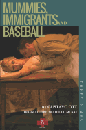 Mummies, Immigrants and Baseball: Three Plays: Mummy in the Closet / The Very Thought of You / The 8-Day Hustle