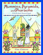 Mummies, Pyramids, and Pharaohs: A Book about Ancient Egypt - Gibbons, Gail