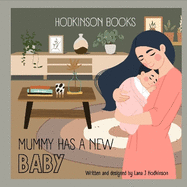 Mummy has a new baby.: A book for families expecting another child.