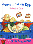 Mummy Laid an Egg! - Cole, Babette
