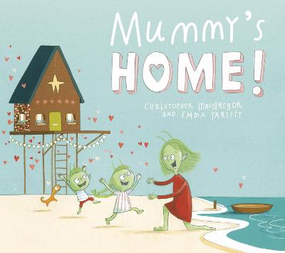 Mummy's Home! - MacGregor, Christopher, and Buswell, Sue (Editor)