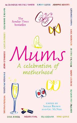 Mums: A Celebration of Motherhood - Brown, Sarah, PhD (Editor), and McNeil, Gil (Editor)