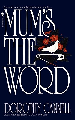 Mum's the Word - Cannell, Dorothy