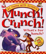 Munch! Crunch! What's for Lunch?: Experiments in the Kitchen