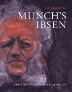 Munch's Ibsen: A Painter's Visions of a Playwright