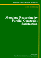 Mundane reasoning by parallel constraint satisfaction