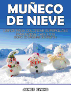 Muneco de Nieve: Libros Para Colorear Superguays Para Ninos y Adultos (Bono: 20 Paginas de Sketch)
