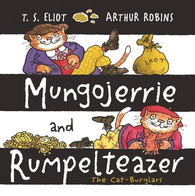 Mungojerrie and Rumpelteazer - Eliot, T. S.
