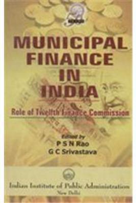 Municipal Finance in India - Rao, P. S. (Editor), and Srivastava, G. C. (Editor)