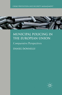 Municipal Policing in the European Union: Comparative Perspectives