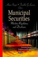 Municipal Securities: Markets, Regulation, & Disclosure