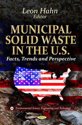Municipal Solid Waste in the U.S.: Facts, Trends & Perspective - Hahn, Leon (Editor)