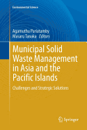 Municipal Solid Waste Management in Asia and the Pacific Islands: Challenges and Strategic Solutions