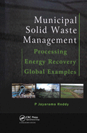 Municipal Solid Waste Management: Processing - Energy Recovery - Global Examples