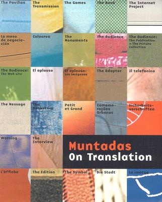 Muntadas on Translation - Rofes, Octavi (Text by), and Staniszewski, Mary Anne (Text by), and Arnaldo, Javier (Text by)