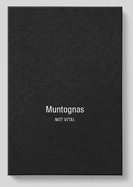 Muntognas: Not Vital