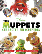 Muppets Character Encyclopedia: More Than 150 Muppets from Animal to Zoot