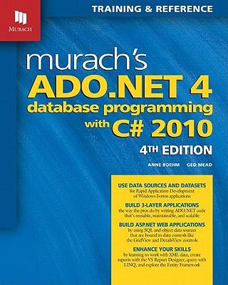 Murach's ADO.NET 4 Database Programming with C# 2010 - Boehm, Anne, and Mead, Ged