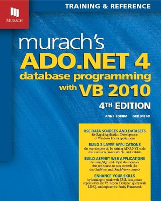 Murach's ADO.NET 4 Database Programming with VB 2010 - Boehm, Anne, and Mead, Ged