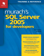 Murach's SQL Server 2005 for Developers: Training & Reference - Syverson, Bryan, and Murach, Joel