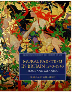 Mural Painting in Britain 1840-1940: Image and Meaning - Willsdon, Clare A P