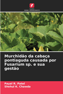 Murchido da cabaa pontiaguda causada por Fusarium sp. e sua gesto