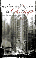 Murder and Mystery in Chicago: Stories from Sara Paretsky to Robert Bloch