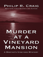 Murder at a Vineyard Mansion: A Martha's Vineyard Mystery - Craig, Philip R