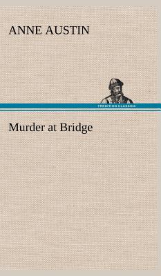 Murder at Bridge - Austin, Anne