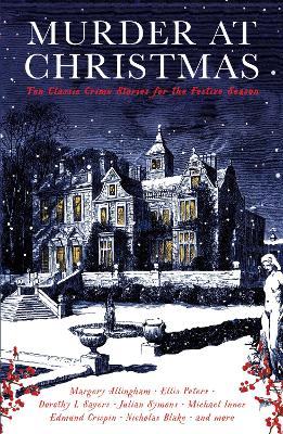 Murder at Christmas: Ten Classic Crime Stories for the Festive Season - Gayford, Cecily (Editor), and Various
