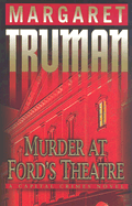 Murder at Ford's Theatre - Truman, Margaret