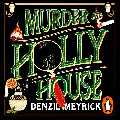 Murder at Holly House: A dazzling Christmas murder mystery from the bestselling author of the DCI Daley series - Meyrick, Denzil