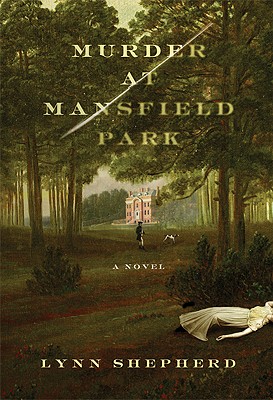 Murder at Mansfield Park - Shepherd, Lynn