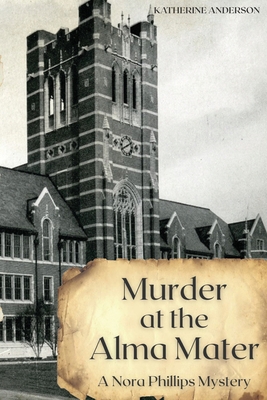 Murder at the Alma Mater - Anderson, Katherine