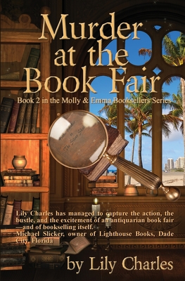 Murder at the Book Fair: A Molly & Emma Bookseller Adventure - Charles, Lily