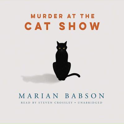 Murder at the Cat Show - Babson, Marian, and Crossley, Steven (Read by)